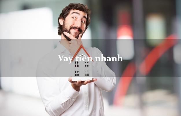 Vay tiền nhanh nhanh nhất Vay tiền nhanh